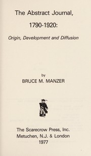 The abstract journal, 1790-1920 : origin, development, and diffusion /