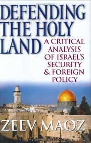 Defending the Holy Land : a critical analysis of Israel's security & foreign policy /