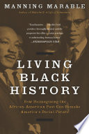 Living Black history how reimagining the African-American past can remake America's racial future /