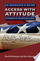 Access with attitude an advocate's guide to freedom of information in Ohio /