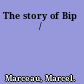 The story of Bip /