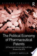 The political economy of pharmaceutical patents : US sectional interests and the African Group at the WTO /