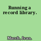 Running a record library.