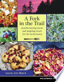 A fork in the trail mouthwatering meals and tempting treats for the backcountry /