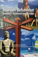 Tourism behavior travelers' decisions and actions /