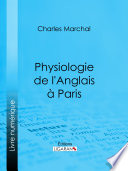 Physiologie de l'Anglais à Paris /