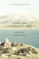 Turkey and the Armenian ghost : on the trail of the genocide /