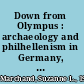 Down from Olympus : archaeology and philhellenism in Germany, 1750-1970 /