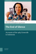 The end of silence : accounts of the 1965 genocide in Indonesia /