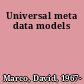 Universal meta data models