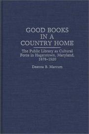 Good books in a country home : the public library as cultural force in Hagerstown, Maryland, 1878-1920 /