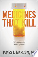 Medicines that kill : the truth about the hidden epidemic /