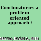 Combinatorics a problem oriented approach /