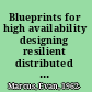 Blueprints for high availability designing resilient distributed systems /
