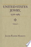 United States Jewry, 1776-1985 Volume 1 /