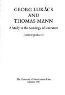 Georg Lukács and Thomas Mann : a study in the sociology of literature /