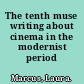 The tenth muse writing about cinema in the modernist period /