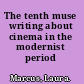 The tenth muse writing about cinema in the modernist period /