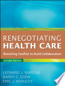 Renegotiating health care : resolving conflict to build collaboration /