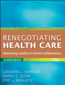 Renegotiating health care : resolving conflict to build collaboration /