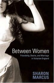 Between women : friendship, desire, and marriage in Victorian England /