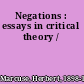 Negations : essays in critical theory /