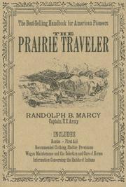 The prairie traveler : a hand-book for overland expeditions, with maps, illustrations, and itineraries of the principal routes between the Mississippi and the Pacific /