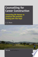 Counselling for career construction : connecting life themes to construct life portraits: turning pain into hope /