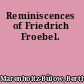 Reminiscences of Friedrich Froebel.