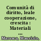 Comunità di diritto, leale cooperazione, crescita : Materiali ed ipotesi ricostruttive dell'Unione europea /