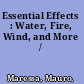 Essential Effects : Water, Fire, Wind, and More /