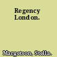 Regency London.