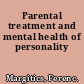 Parental treatment and mental health of personality