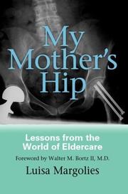 My mother's hip : lessons from the world of eldercare /