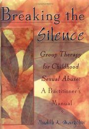 Breaking the silence : group therapy for childhood sexual abuse : a practitioner's manual /