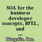 SOA for the business developer concepts, BPEL, and SCA, first edition /