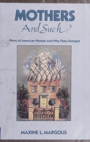 Mothers and such : views of American women and why they changed /