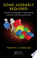 Some assembly required : assembly language programming with the AVR microcontroller /