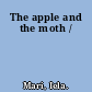 The apple and the moth /