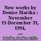 New works by Denise Marika : November 11-December 31, 1994, Isabella Stewart Gardner Museum