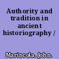 Authority and tradition in ancient historiography /