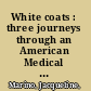 White coats : three journeys through an American Medical School /