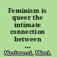 Feminism is queer the intimate connection between queer and feminist theory /
