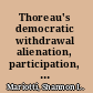 Thoreau's democratic withdrawal alienation, participation, and modernity /