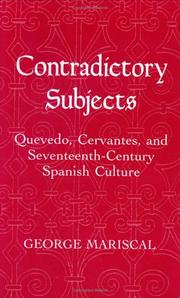 Contradictory subjects : Quevedo, Cervantes, and seventeenth-century Spanish culture /