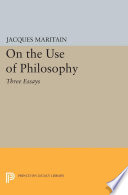 On the use of philosophy : three essays /