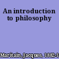 An introduction to philosophy