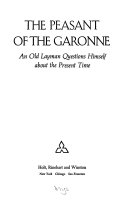 The peasant of the Garonne ; an old layman questions himself about the present time /