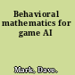 Behavioral mathematics for game AI