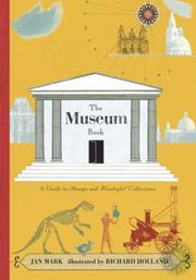 The museum book : a guide to strange and wonderful collections /